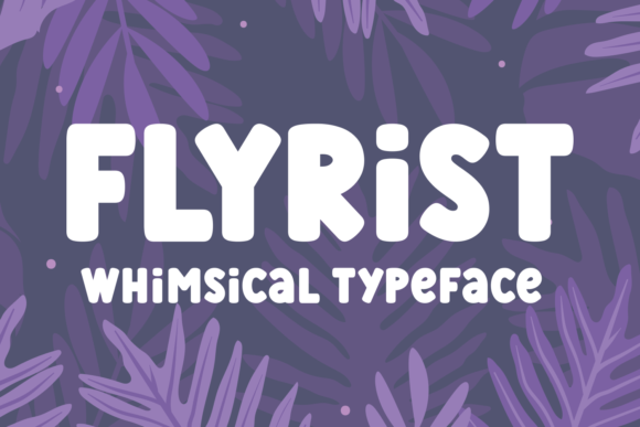 Flyrist: A Bold Display Font for Handmade Creations