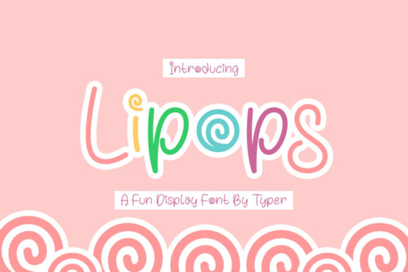 Lipops: A Playful Display Font for Bold Campaigns